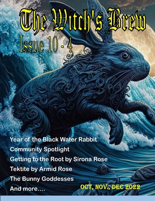 The Witch's Brew: Volume 10 Issue 4 - Rose, Sirona, and Rose, Calan, and Carter, Harold S, III