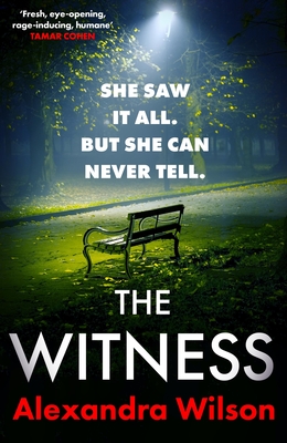 The Witness: The most authentic, twisty legal thriller, from the barrister author of In Black and White - Wilson, Alexandra