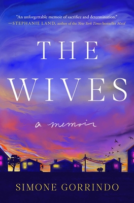 The Wives: A Memoir - Gorrindo, Simone