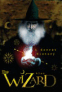 The Wizard: A Secret History