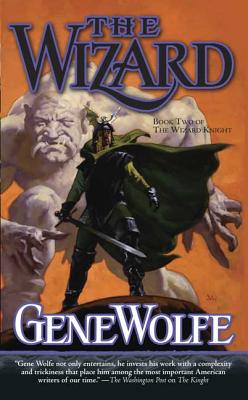 The Wizard: Book Two of the Wizard Knight - Wolfe, Gene