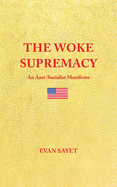 The Woke Supremacy: An Anti-Socialist Manifesto