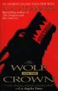 The Wolf and the Crown - Attanasio, A A