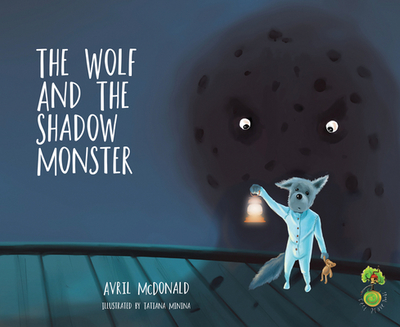 The Wolf and the Shadow Monster - McDonald, Avril