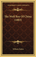 The Wolf Boy of China (1883)