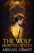 The Wolf Hunted Series: Books 1-5 (YA Wolf Shifter Romance)