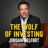 The Wolf of Investing: My Playbook for Making a Fortune on Wall Street