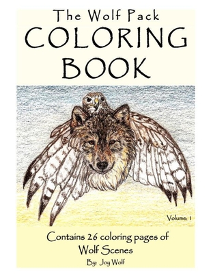 The Wolf Pack Coloring Book 26 Coloring Pages of Wolf Scenes Volume 1 - Wolf, Joy