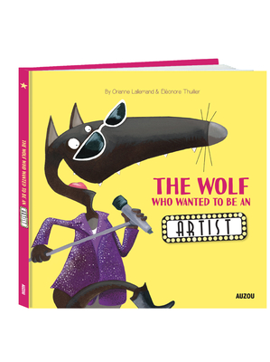 The Wolf Who Wanted to Be an Artist - Lallemand, Orianne