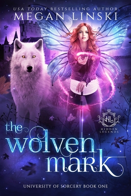 The Wolven Mark - Legends, Hidden, and Linski, Megan