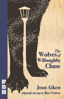 The Wolves of Willoughby Chase - Aiken, Joan, and Tunney, Russ (Adapted by)
