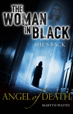 The Woman in Black: Angel of Death - Waites, Martyn
