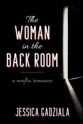 The Woman in the Back Room - Gadziala, Jessica