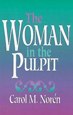 The Woman in the Pulpit - Noren, Carol