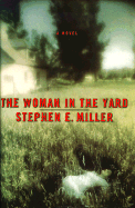 The Woman in the Yard - Miller, Stephen