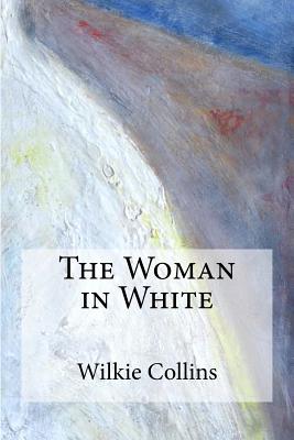 The Woman in White - Collins, Wilkie