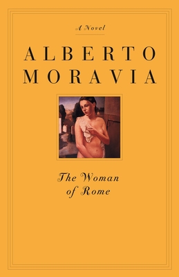 The Woman of Rome - Moravia, Alberto, and Calliope, Tami (Translated by)