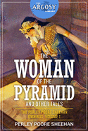 The Woman of the Pyramid and Other Tales: The Perley Poore Sheehan Omnibus, Volume 1