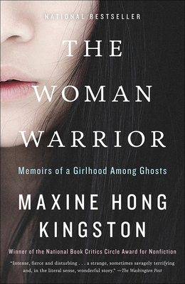 The Woman Warrior: Memoirs of a Girlhood Among Ghosts - Kingston, Maxine Hong