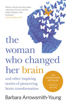 The Woman Who Changed Her Brain: Revised Edition - Arrowsmith-Young, Barbara
