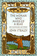 The Woman Who Married a Bear: An Alaskan Mystery