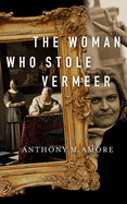 The Woman Who Stole Vermeer: The True Story of Rose Dugdale and the Russborough House Art Heist