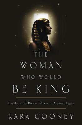The Woman Who Would Be King - Cooney, Kara