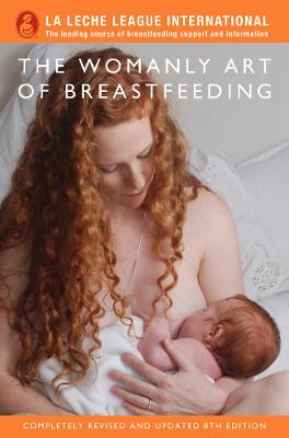 The Womanly Art of Breastfeeding - La Leche League International