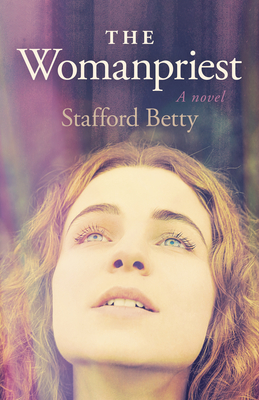 The Womanpriest: A Novel - Betty, Stafford