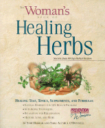 The Woman's Book of Healing Herbs: Healing Teas, Tonics, Supplements, and Formulas - Harrar, Sari, and O'Donnell, Sara Altshul
