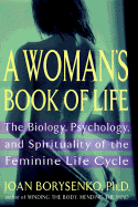 The Woman's Book of Life - Borysenko, Joan, PH.D.