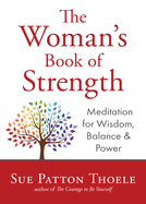 The Woman's Book of Strength: Meditations for Wisdom, Balance, and Power (Strong Confident Woman Affirmations) (Birthday Gift for Her)