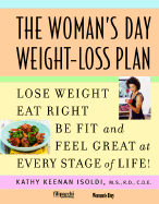 The Woman's Day Weight-Loss Plan: Lose Weight, Eat Right, Be Fit and Feel Great at Every Stage of Life! - Isoldi, Kathy Keenan, and Aronne, Louis J, MD (Foreword by)