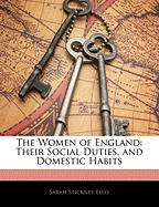 The Women of England: Their Social Duties, and Domestic Habits
