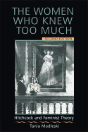 The Women Who Knew Too Much: Hitchcock and Feminist Theory
