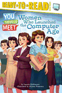 The Women Who Launched the Computer Age