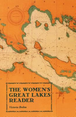 The Women's Great Lakes Reader - Brehm, Victoria