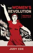 The Women's Revolution: Russia 1905-1917