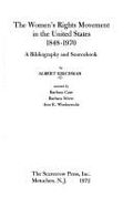 The Women's Rights Movement in the United States, 1848-1970: A Bibliography and Sourcebook,