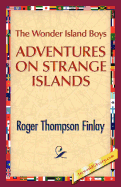 The Wonder Island Boys: Adventures on Strange Islands