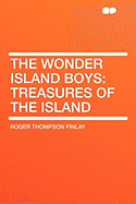The Wonder Island Boys: Treasures of the Island