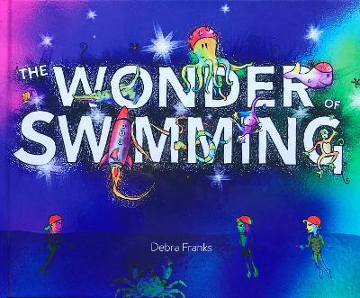 The Wonder of Swimming - Franks, Debra
