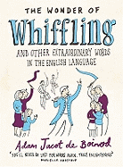 The Wonder of Whiffling: (and Other Extraordinary Words in the English Language)