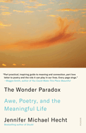 The Wonder Paradox: Awe, Poetry, and the Meaningful Life