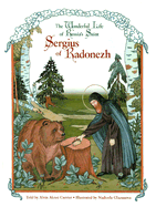 The Wonderful Life of Russia's Saint Sergius of Radonezh
