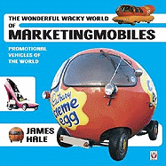 The Wonderful Wacky World of Marketingmobiles: Promotional Vehicles 1900-2000