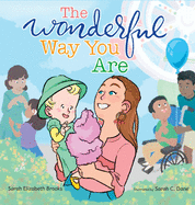 The Wonderful Way You Are: A Special Needs Picture Book