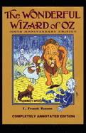 The Wonderful Wizard of Oz: (Completely Annotated Edition)