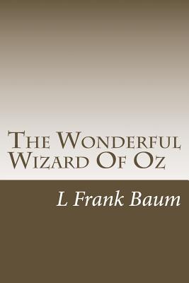 The Wonderful Wizard Of Oz - Baum, L Frank