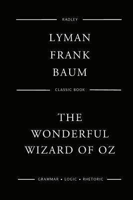 The Wonderful Wizard Of Oz - Baum, Lyman Frank